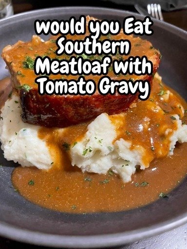 Southern meatloaf with tomato gravy 555995299_1361223708762114_3993669570340327347_n