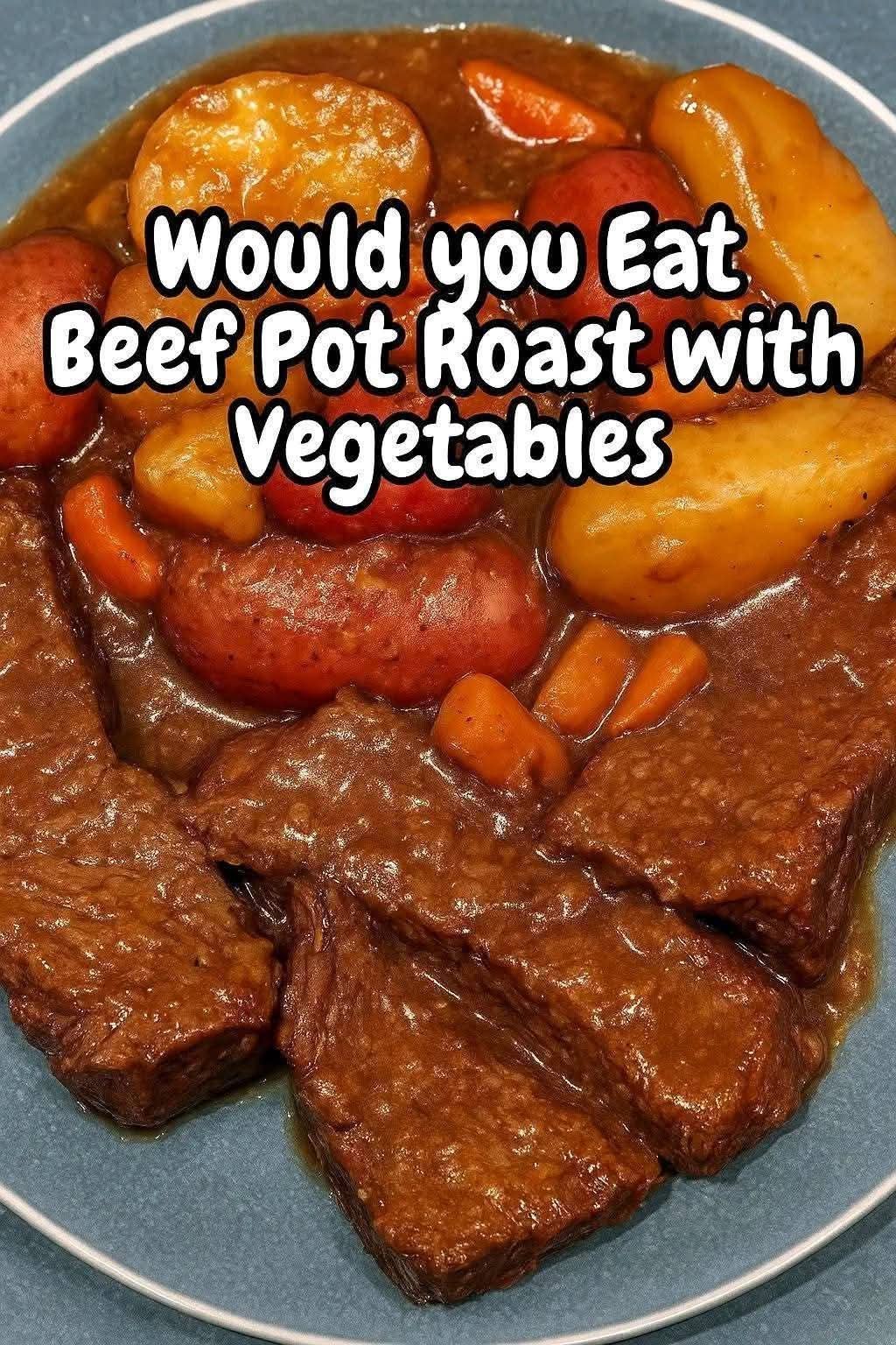 Hearty Beef Pot Roast with Vegetables FB_IMG_1763749296625